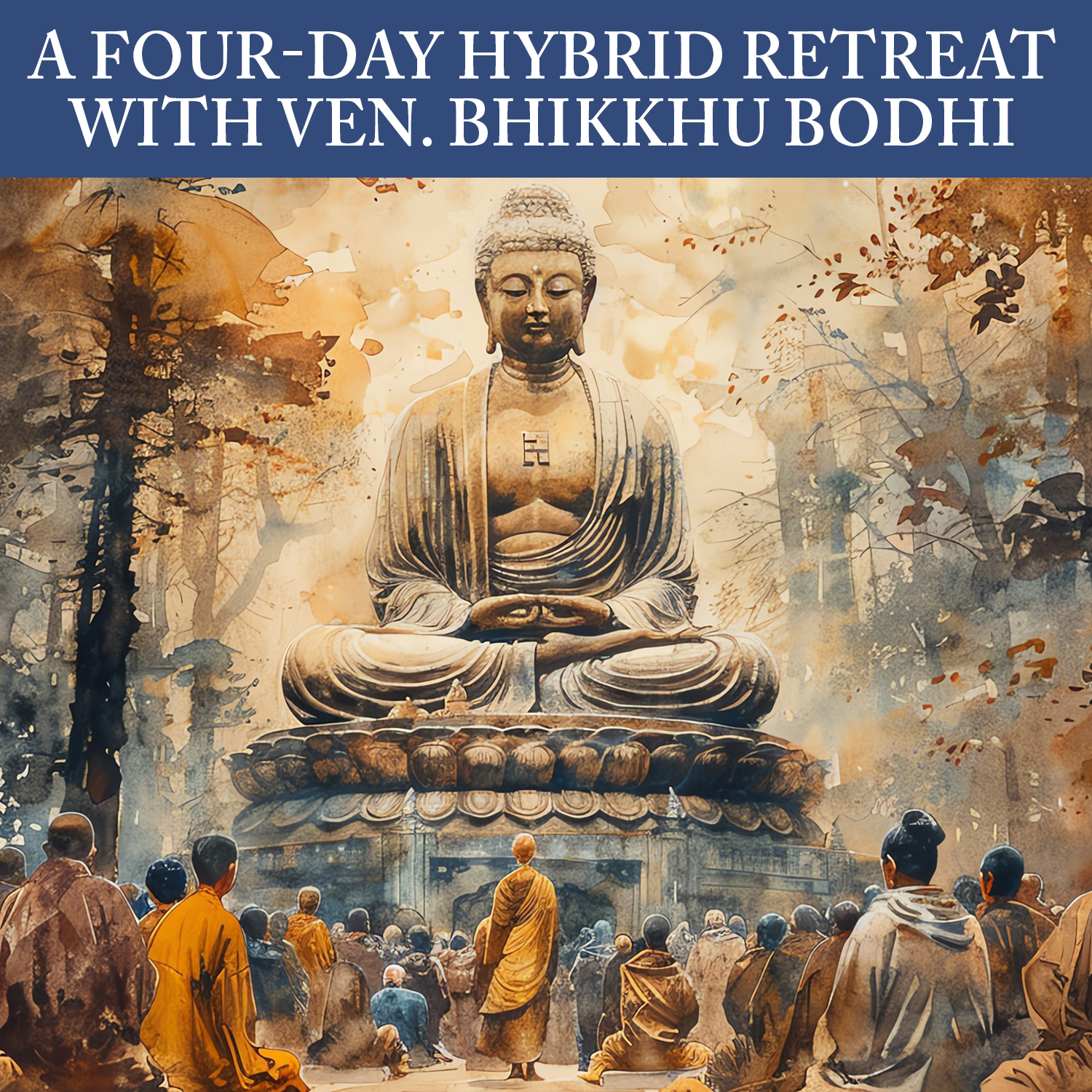 8/30-9/2/24 The Buddha's Guidance for Lay Disciples: a Retreat with Ven ...